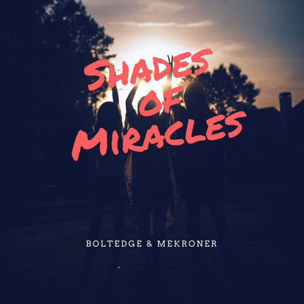 Boltedge|Shades of Miracles Boltedge|Shades of Miracles