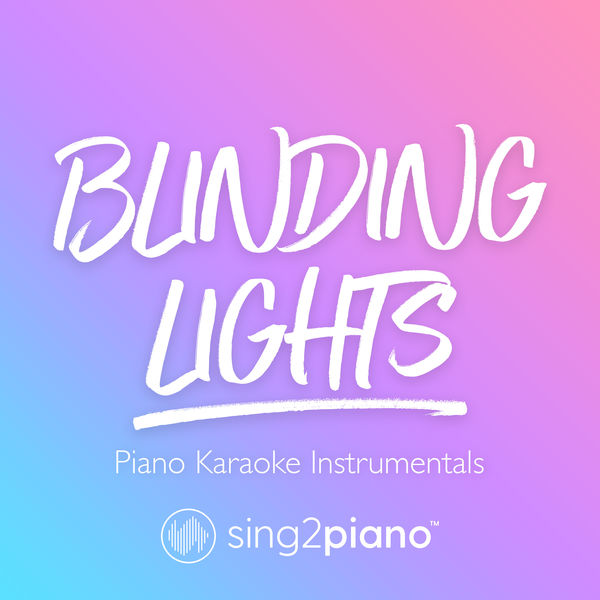 Sing2Piano|Blinding Lights (Piano Karaoke Instrumentals)