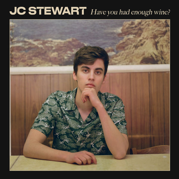 JC Stewart - Have You Had Enough Wine? JC Stewart - Have You Had Enough Wine?