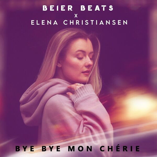 Bye Bye Mon Chérie, Beier Beats - Qobuz Bye Bye Mon Chérie, Beier Beats - Qobuz