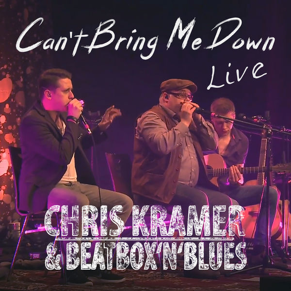 Chris Kramer & Beatbox ´n´ Blues|Can't Bring Me Down  (Live)