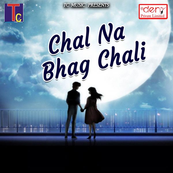 Various Artists - Chal Na Bhag Chali Various Artists - Chal Na Bhag Chali
