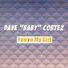 Dave Baby Cortez You're My Girl