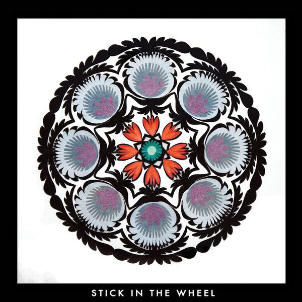 Stick In The Wheel - From Here Stick In The Wheel - From Here