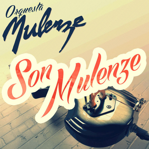 Orquesta Mulenze|Son Mulenze Orquesta Mulenze|Son Mulenze