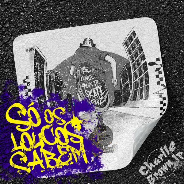 Só os Loucos Sabem (Ao Vivo Chegou Quem Faltava), Charlie Brown JR