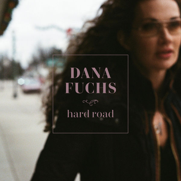 Dana Fuchs|Hard Road