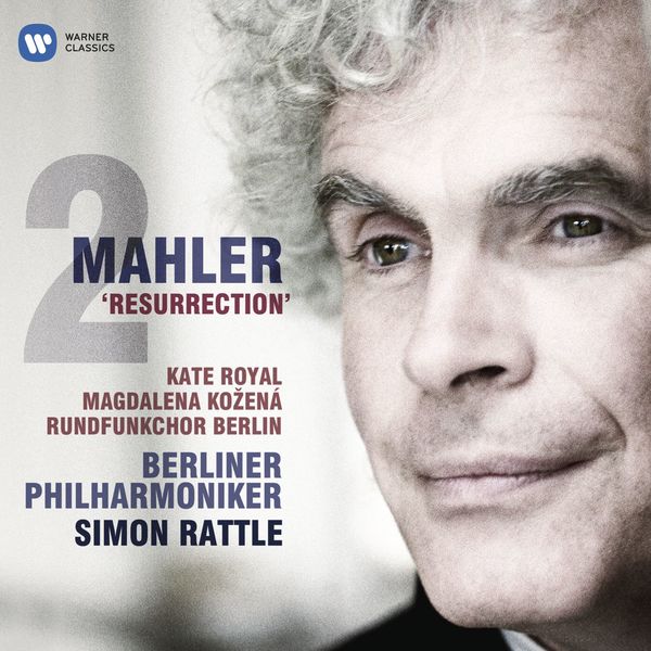 Sir Simon Rattle - Mahler: Symphony No.2, "Resurrection" Sir Simon Rattle - Mahler: Symphony No.2, "Resurrection"