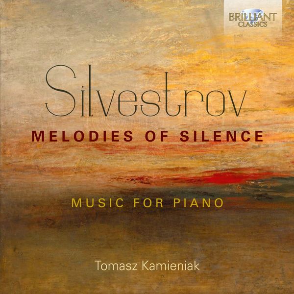 Tomasz Kamieniak - Silvestrov: Melodies of Silence Tomasz Kamieniak - Silvestrov: Melodies of Silence