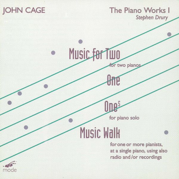 Stephen Drury|Cage: The Works for Piano, Vol. 1 Stephen Drury|Cage: The Works for Piano, Vol. 1