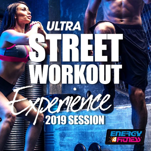 Various Artists|Ultra Street Workout Experience 2019 Session (15 Tracks Non-Stop Mixed Compilation for Fitness & Workout)