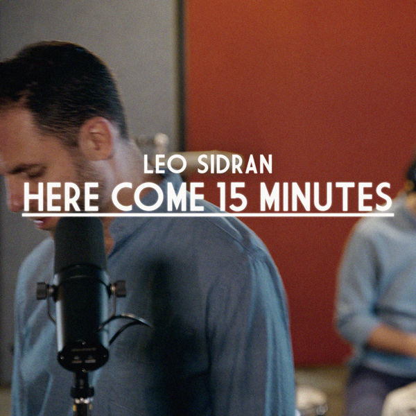 Leo Sidran - Here Come 15 Minutes Leo Sidran - Here Come 15 Minutes