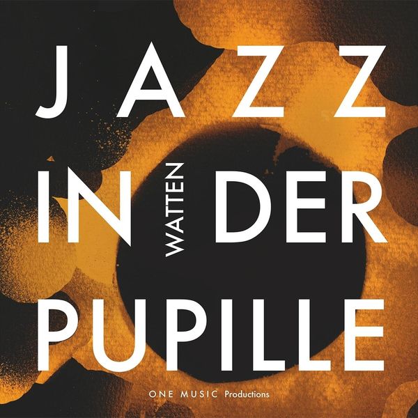 Watten - Jazz in der Pupille Watten - Jazz in der Pupille