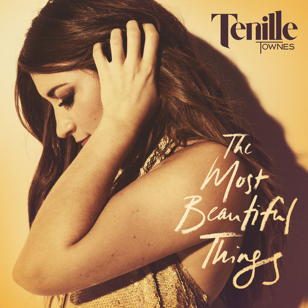 Tenille Townes - The Most Beautiful Things Tenille Townes - The Most Beautiful Things