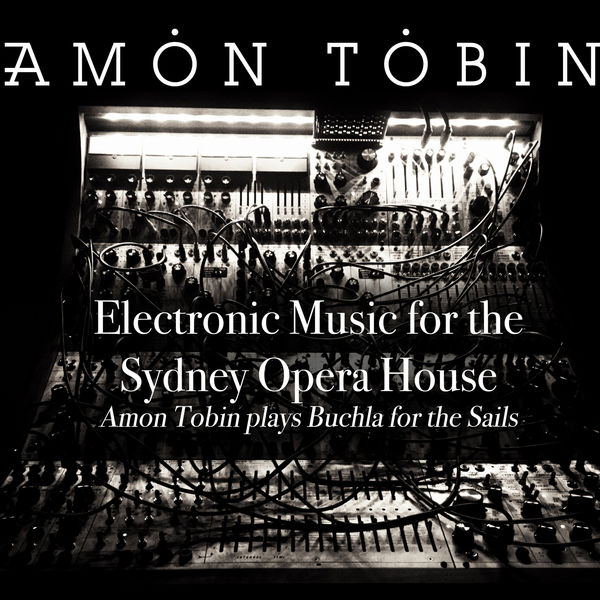 Amon Tobin - Electronic Music for the Sydney Opera House Amon Tobin - Electronic Music for the Sydney Opera House