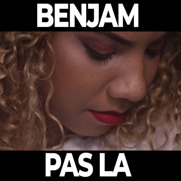 Benjam - Pas là Benjam - Pas là