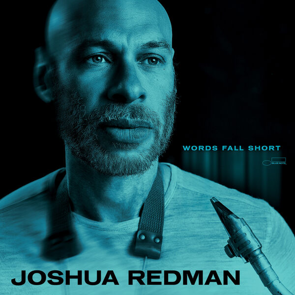 Joshua Redman|Words Fall Short Joshua Redman|Words Fall Short