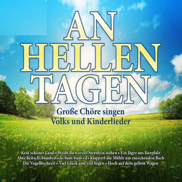 Various Artists|An hellen Tagen (Große Chöre singen bekannte Volkslieder)