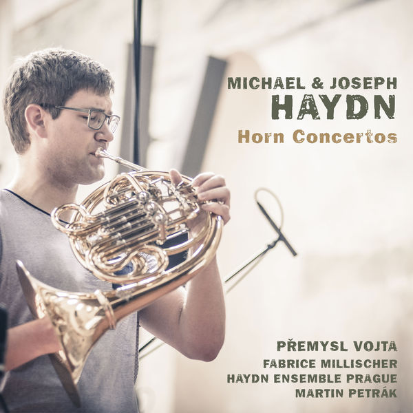 Premysl Vojta - Michael & Joseph Haydn: Horn Concertos Premysl Vojta - Michael & Joseph Haydn: Horn Concertos