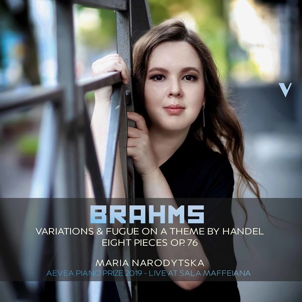 Maria Narodytska - Brahms: 25 Variations & Fugue on a Theme by Handel, Op. 24 & 8 Piano Pieces, Op. 76 (Live) Maria Narodytska - Brahms: 25 Variations & Fugue on a Theme by Handel, Op. 24 & 8 Piano Pieces, Op. 76 (Live)
