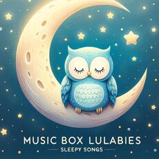Music Box Lullabies: Sleepy Songs, Music Box Hz - Qobuz