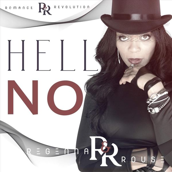 Regenna Rouse - Hell No Regenna Rouse - Hell No