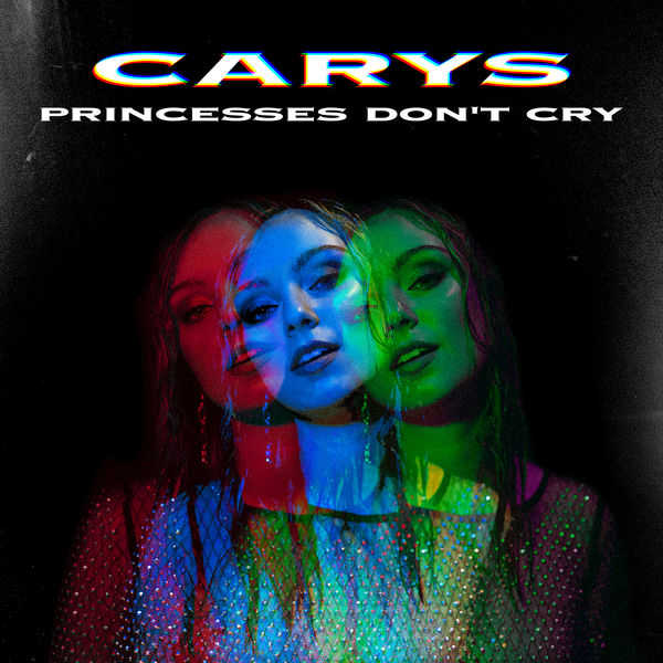 Carys - Princesses Don't Cry Carys - Princesses Don't Cry