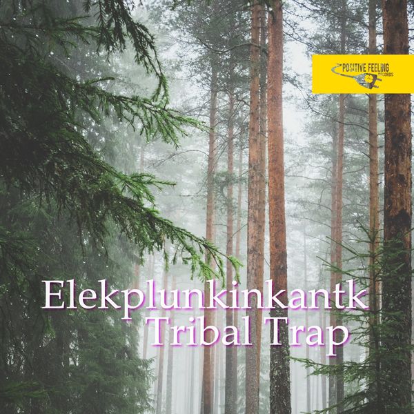 Elekplunkinkantk|Tribal Trap