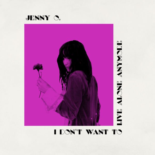 Jenny O. - I Don't Want to Live Alone Anymore Jenny O. - I Don't Want to Live Alone Anymore