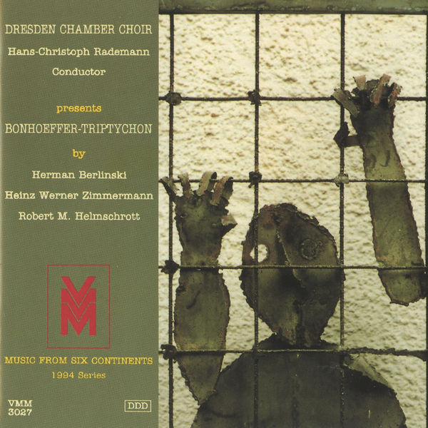 Dresdner Kammerchor|Music from 6 Continents (1994 Series): Bonhoeffer-Triptychon