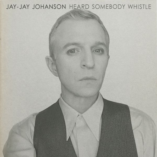 Jay-Jay Johanson - Heard Somebody Whistle Jay-Jay Johanson - Heard Somebody Whistle