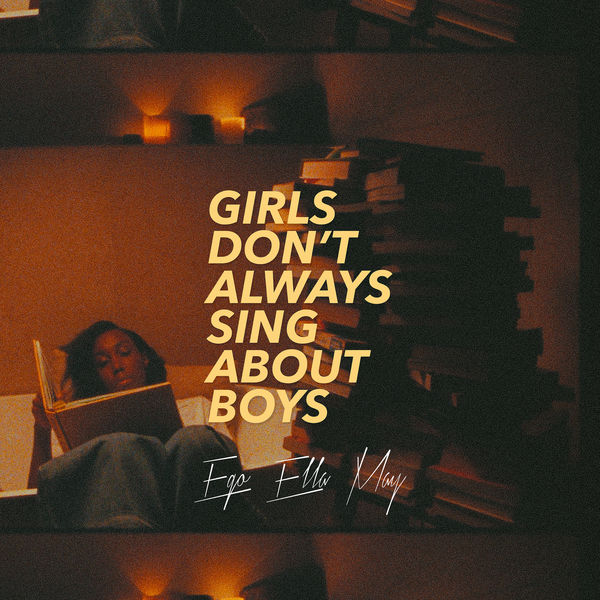 Ego Ella May|Girls Don't Always Sing About Boys Ego Ella May|Girls Don't Always Sing About Boys