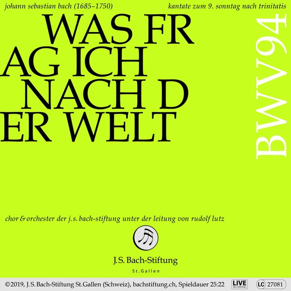 Chor der J.S. Bach-Stiftung|Bachkantate, BWV 94 - Was frag ich nach der Welt