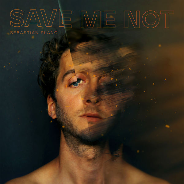 Sebastian Plano|Save Me Not Sebastian Plano|Save Me Not
