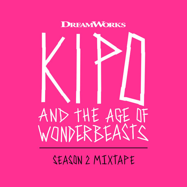 Various Artists|Kipo And The Age Of Wonderbeasts (Season 2 Mixtape)
