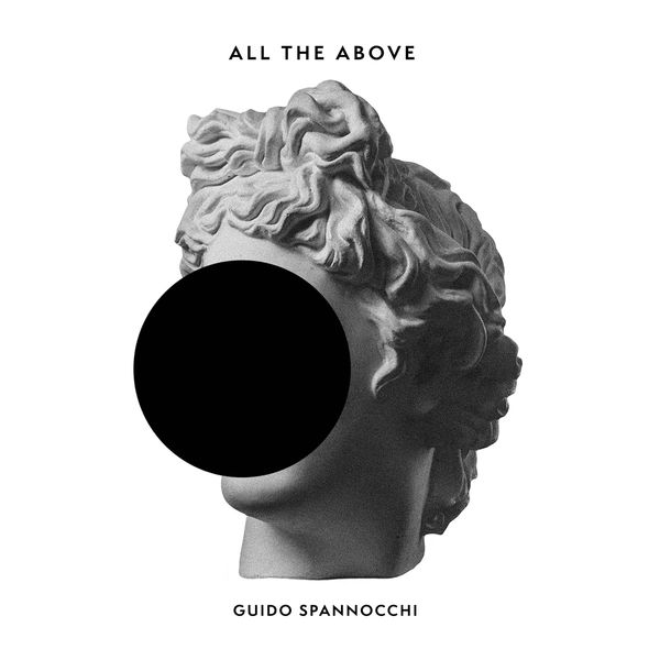 Guido Spannocchi - All the Above Guido Spannocchi - All the Above