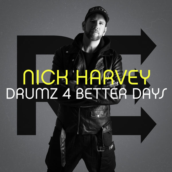 Nick Harvey|Drumz 4 Better Days (Mixed by Nick Harvey) Nick Harvey|Drumz 4 Better Days (Mixed by Nick Harvey)
