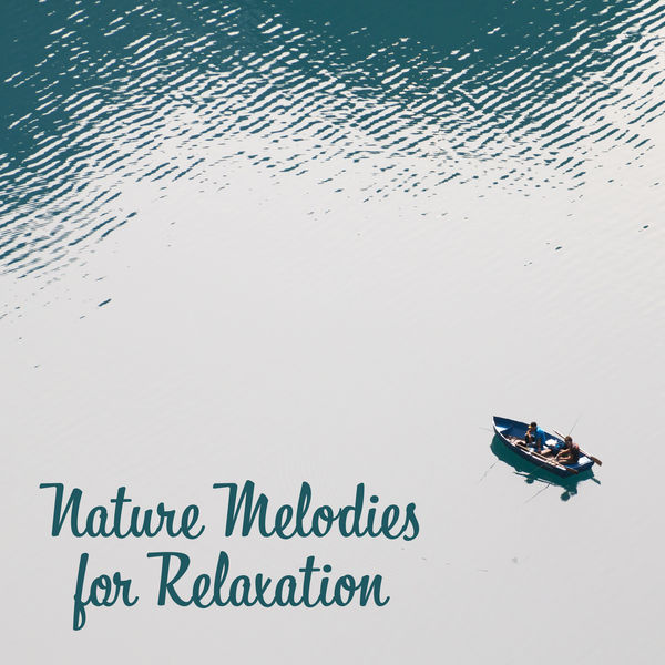 Relaxation and Meditation|Nature Melodies for Relaxation