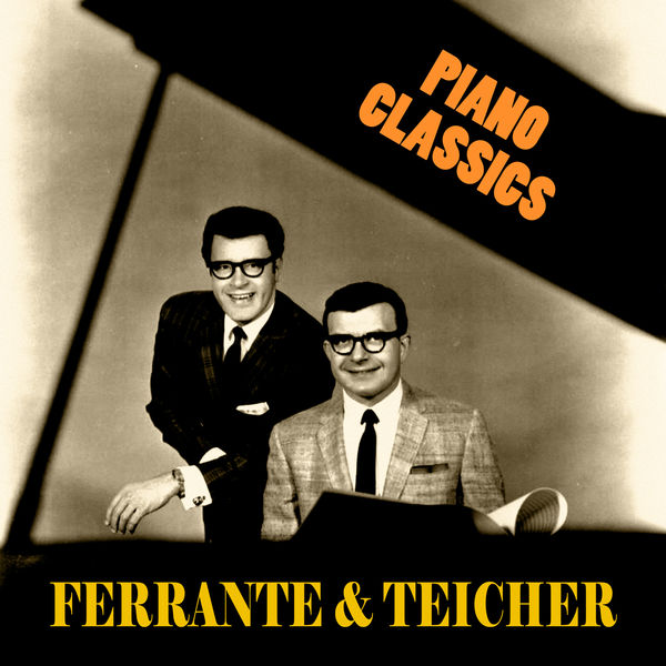 Ferrante & Teicher|Piano Classics  (Remastered)