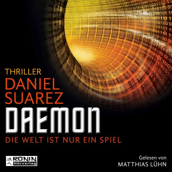 Daniel Suárez - Daemon - Daemon - Die Welt ist nur ein Spiel 1 (Ungekürzt) Daniel Suárez - Daemon - Daemon - Die Welt ist nur ein Spiel 1 (Ungekürzt)