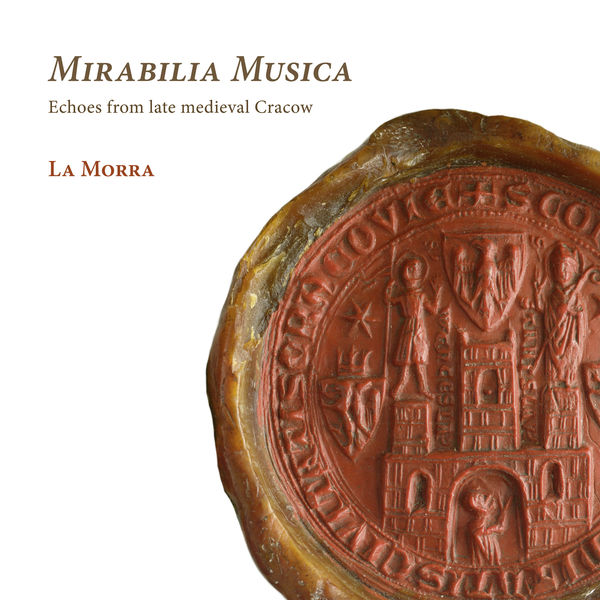 La Morra|Mirabilia Musica. Echoes From Late Medieval Cracow