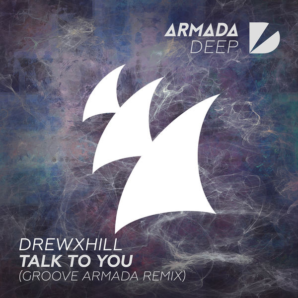 DREWXHILL|Talk To You (Groove Armada Remix)