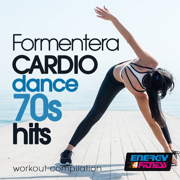 Various Artists|Formentera Cardio Dance 70S Hits Workout Compilation (15 Tracks Non-Stop Mixed Compilation for Fitness & Workout - 128 BPM / 32 Count)