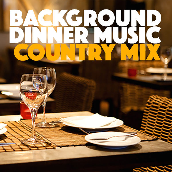 Various Artists - Background Dinner Music Country Mix Various Artists - Background Dinner Music Country Mix