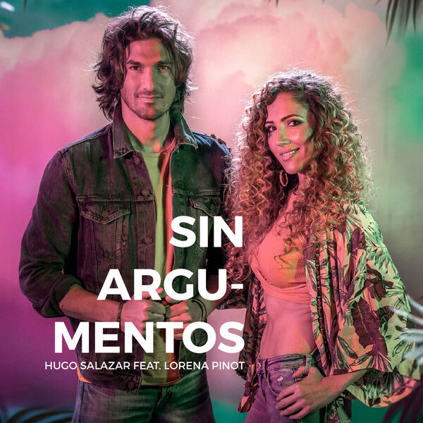 Hugo Salazar|Sin Argumentos (Ft. Lorena Pinot) Hugo Salazar|Sin Argumentos (Ft. Lorena Pinot)