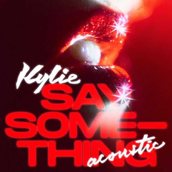 Kylie Minogue|Say Something  (Acoustic)