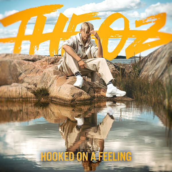 Theo|Hooked On A Feeling Theo|Hooked On A Feeling