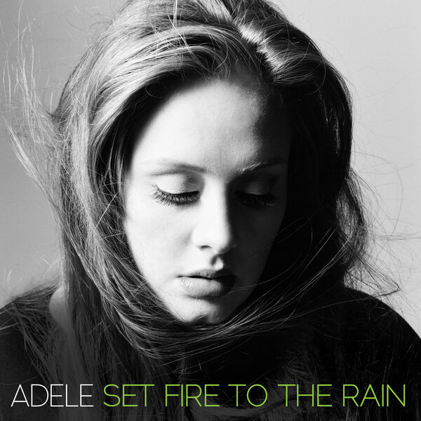 Adele - Set Fire to the Rain Adele - Set Fire to the Rain