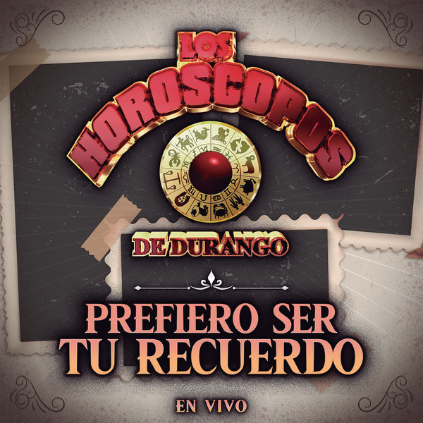 Los Horóscopos De Durango - Prefiero Ser Tu Recuerdo Los Horóscopos De Durango - Prefiero Ser Tu Recuerdo