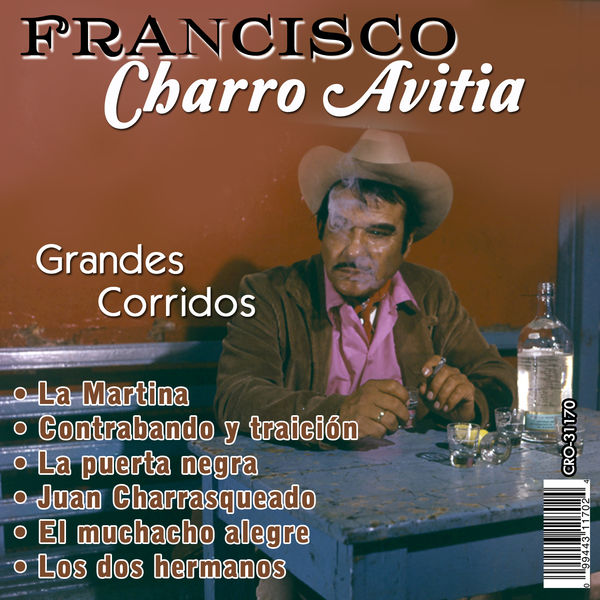 Francisco "Charro" Avitia - Grandes Corridos Francisco "Charro" Avitia - Grandes Corridos